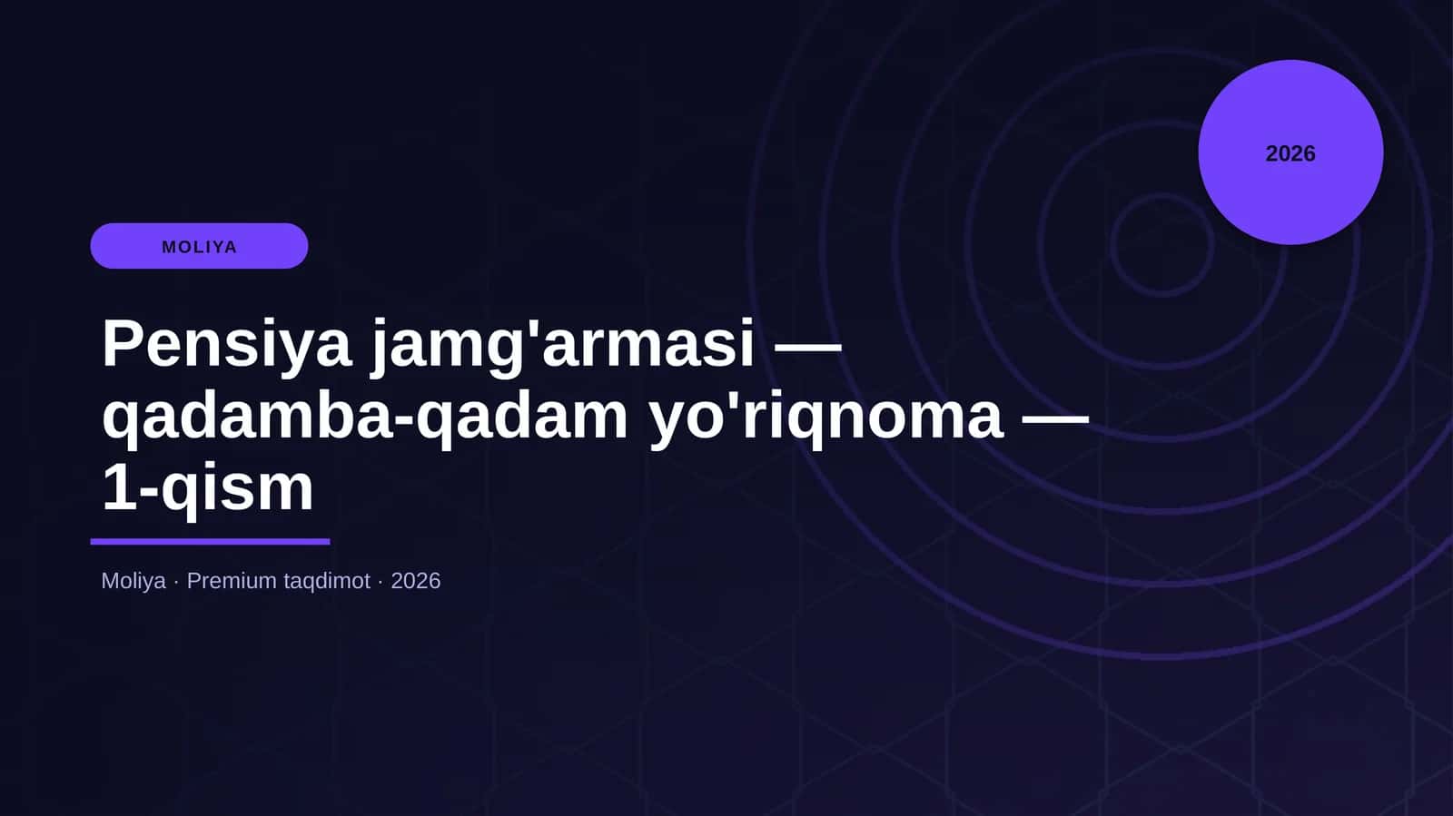 Pensiya jamg'armasi — qadamba-qadam yo'riqnoma — 1-qism
