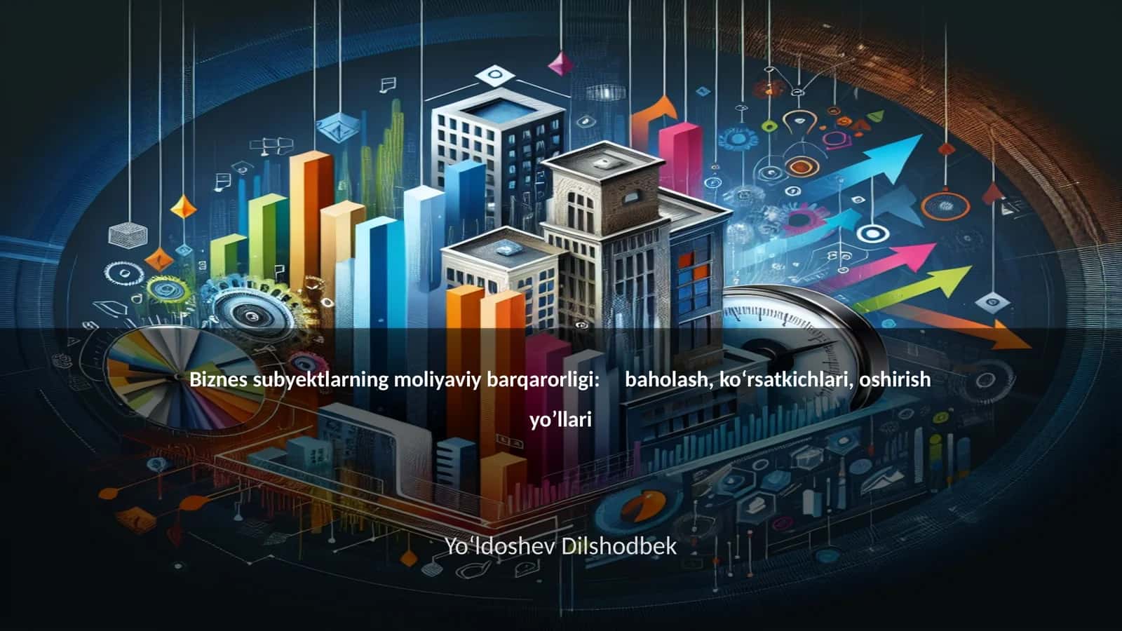 Biznes subyektlarning moliyaviy barqarorligi: baholash, ko‘rsatkichlari, oshirish yo’llari