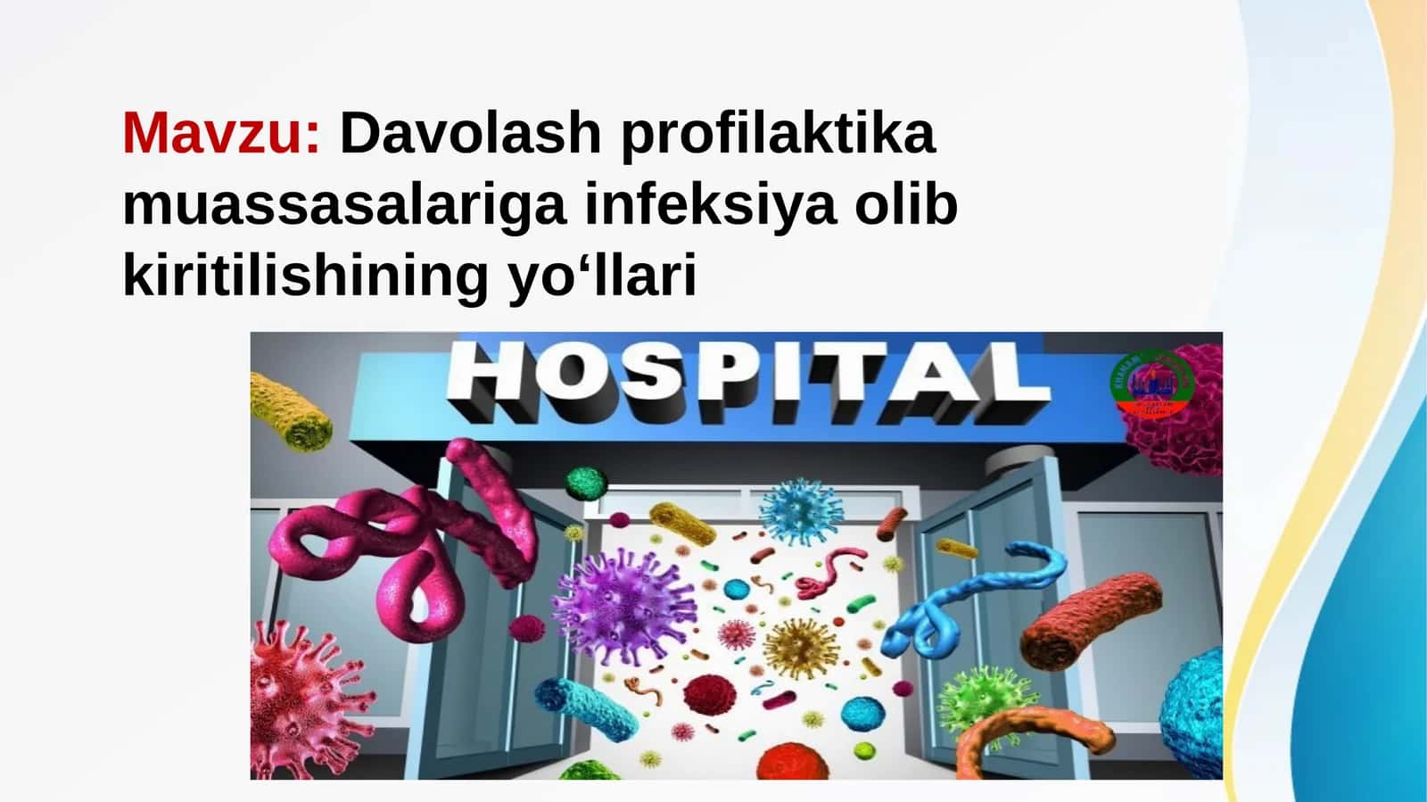 Davolash profilaktika muassasalariga infeksiya olib kiritilishining yoʻllari DPMga infeksiya olib kiritilishining yoʻllari