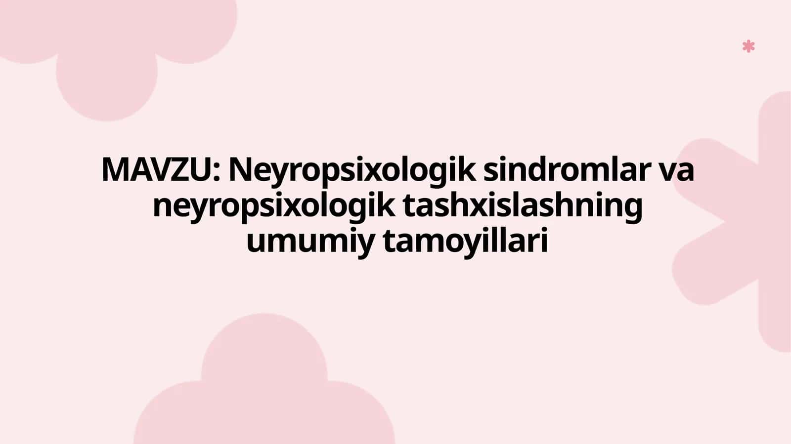 Neyropsixologiksindromlarvaneyropsixologiktashxislashningumumiytamoyillari
