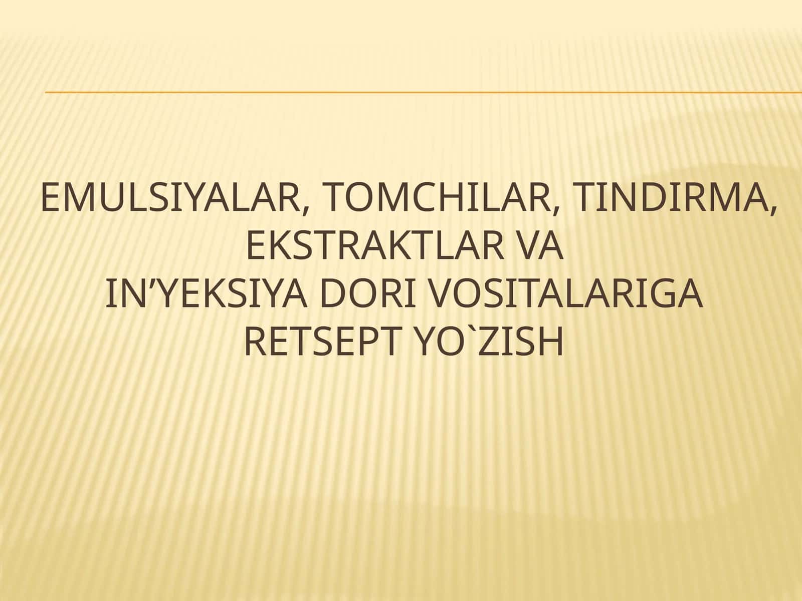 Emulsiyalar, tomchilar, tindirma, ekstraktlar vain’yeksiya dori vositalariga retsept yo`zish