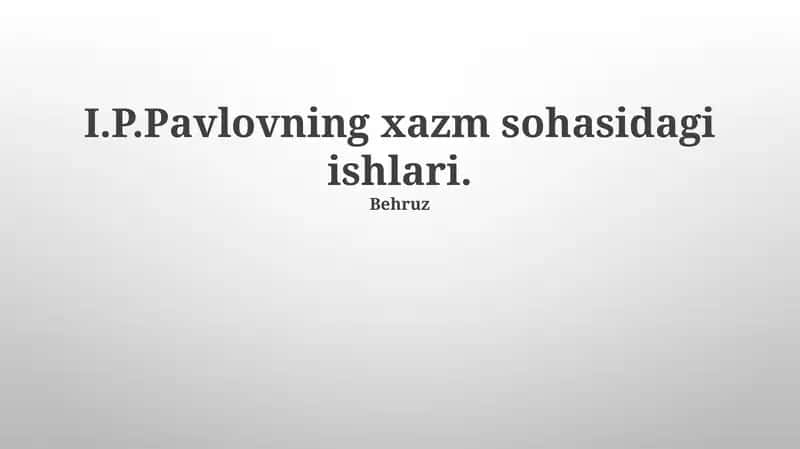 I.P.Pavlovning xazm sohasidagi ishlari