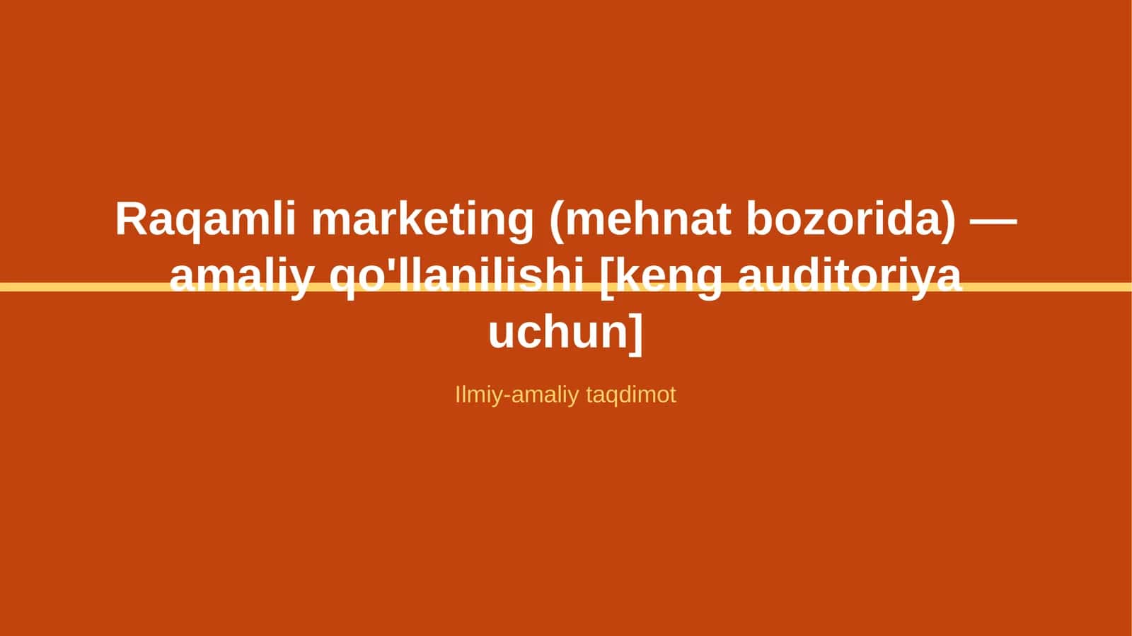 Raqamli marketing (mehnat bozorida) — amaliy qo'llanilishi [keng auditoriya uchun]