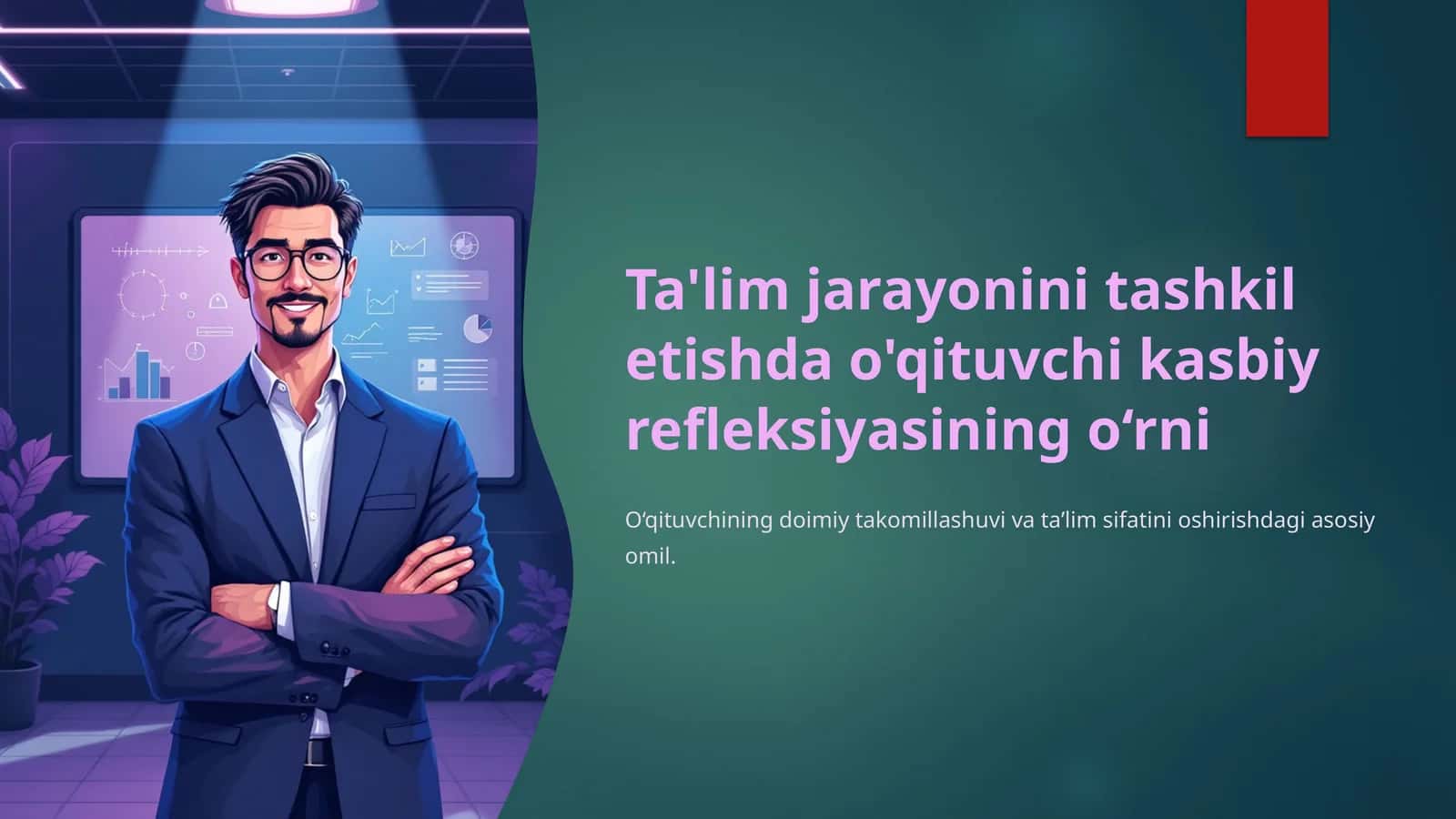 Ta'lim jarayonini tashkil etishda o'qituvchi kasbiy refleksiyasining o‘rni