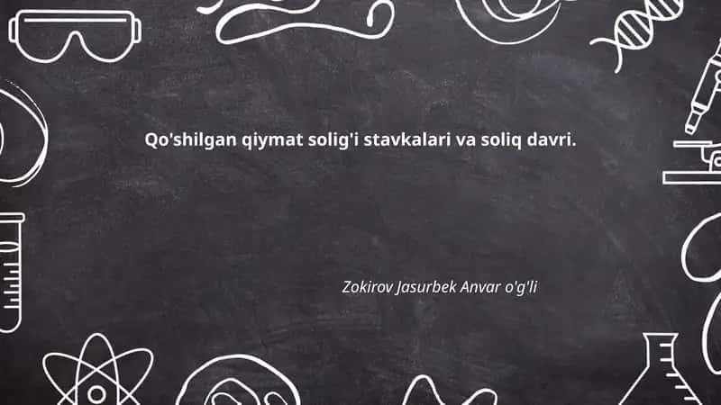 Qo'shilgan qiymat solig'i stavkalari va soliq davri