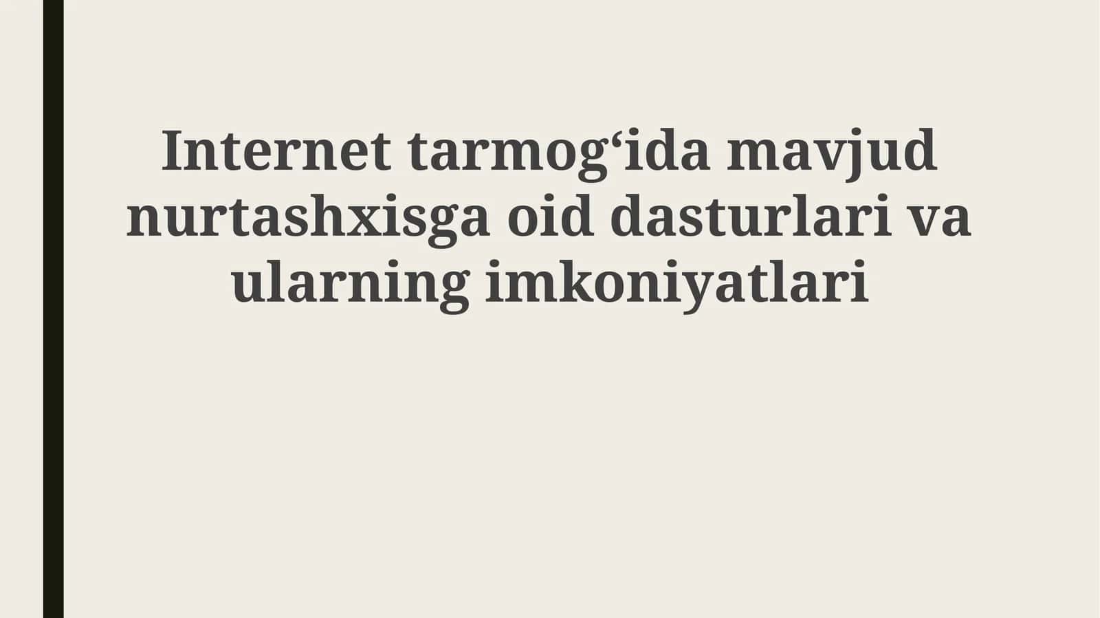 Internettarmogʻidamavjudnurtashxisgaoiddasturlarivaularningimkoniyatlari