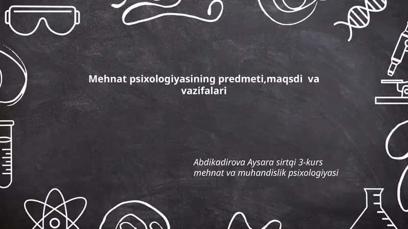 Mehnat psixologiyasining predmeti, maqsadi va vazifalari
