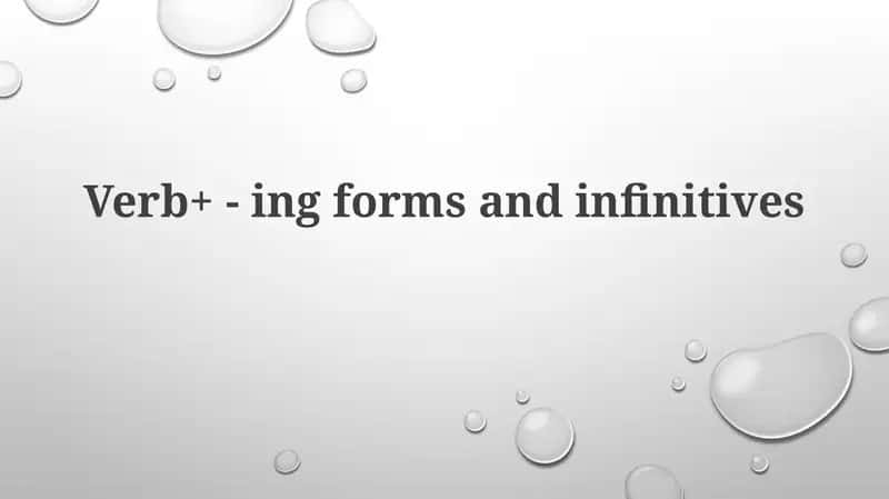 Verb+ -ingforms and infinitives