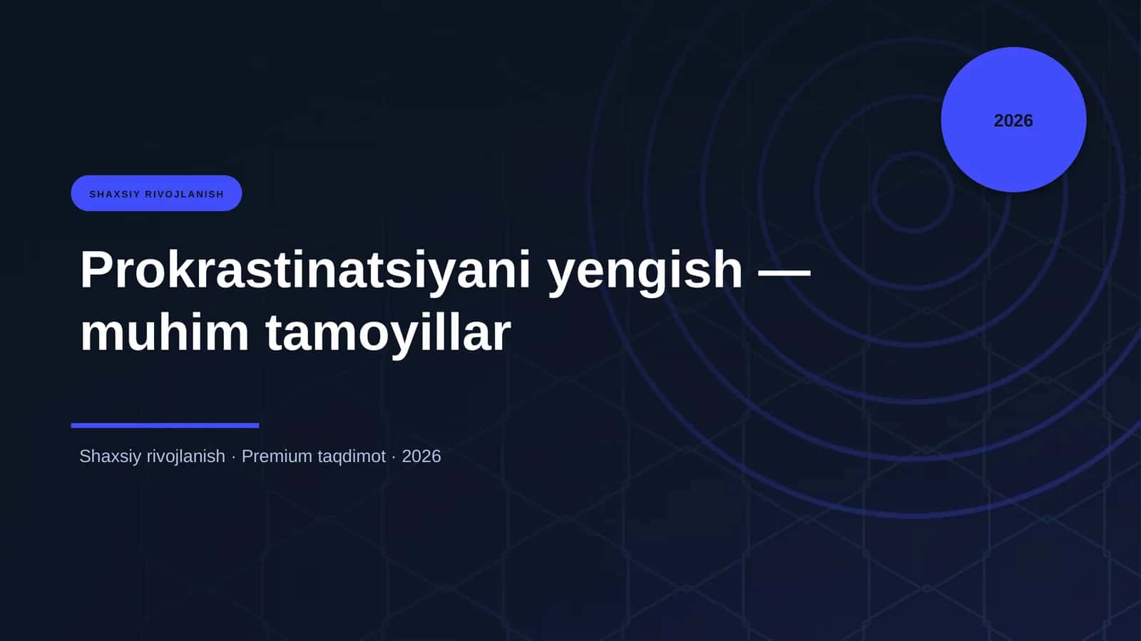 Prokrastinatsiyani yengish — muhim tamoyillar