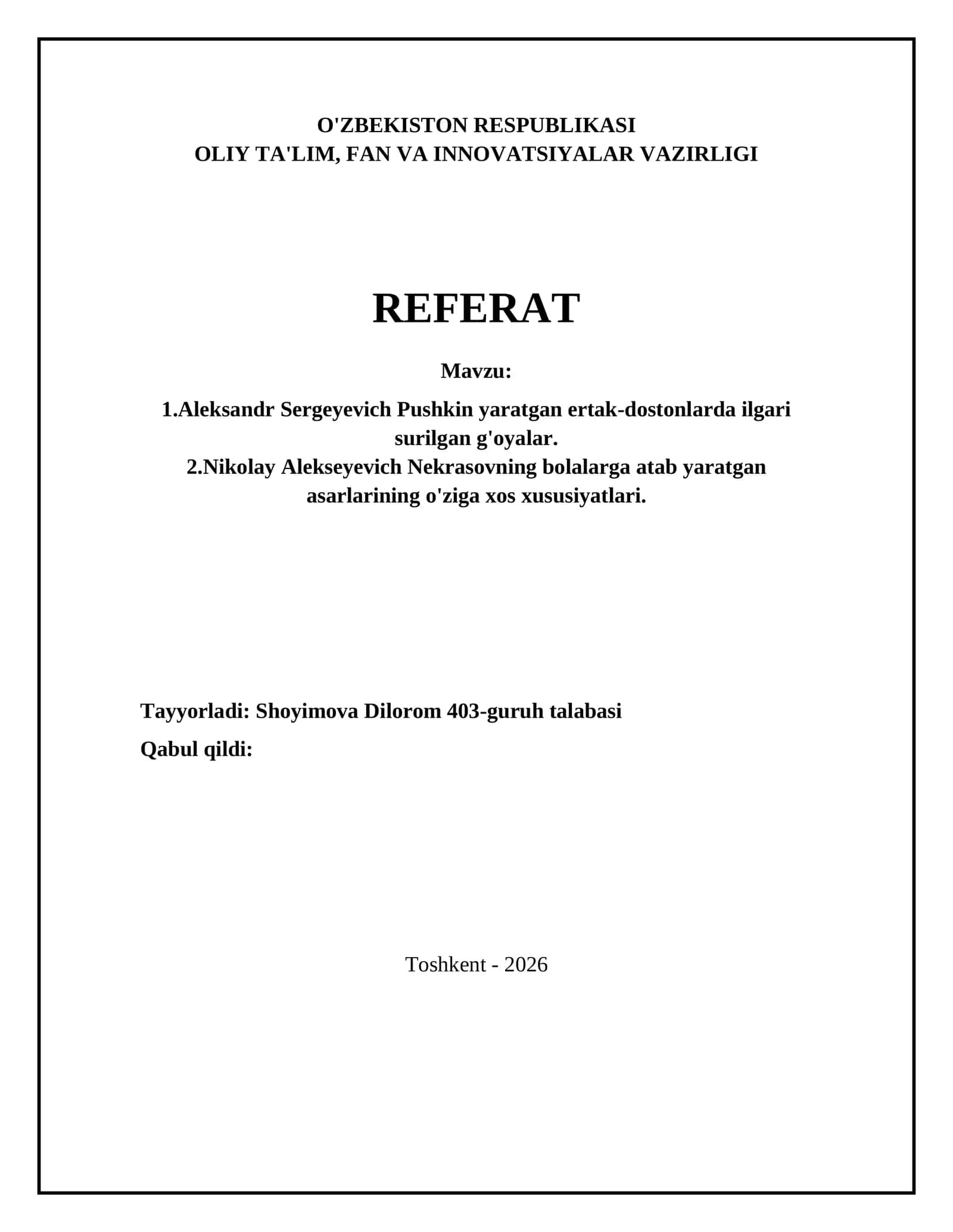 Aleksandr Sergeyevich Pushkin yaratgan ertak-dostonlarda ilgari surilgan g'oyalar. Nikolay Alekseyevich Nekrasovning bolalarga atab yaratgan asarlarining o'ziga xos xususiyatlari