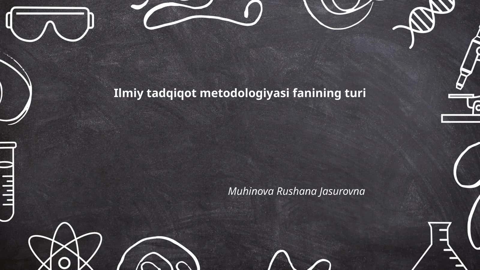 Ilmiy tadqiqot metodologiyasi fanining turi