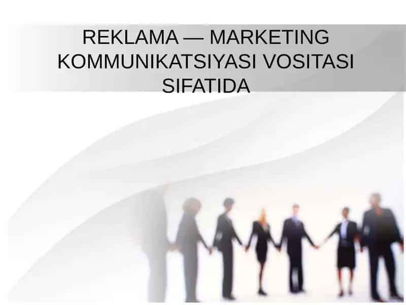 REKLAMA — MARKETING KOMMUNIKATSIYASI VOSITASI SIFATIDA