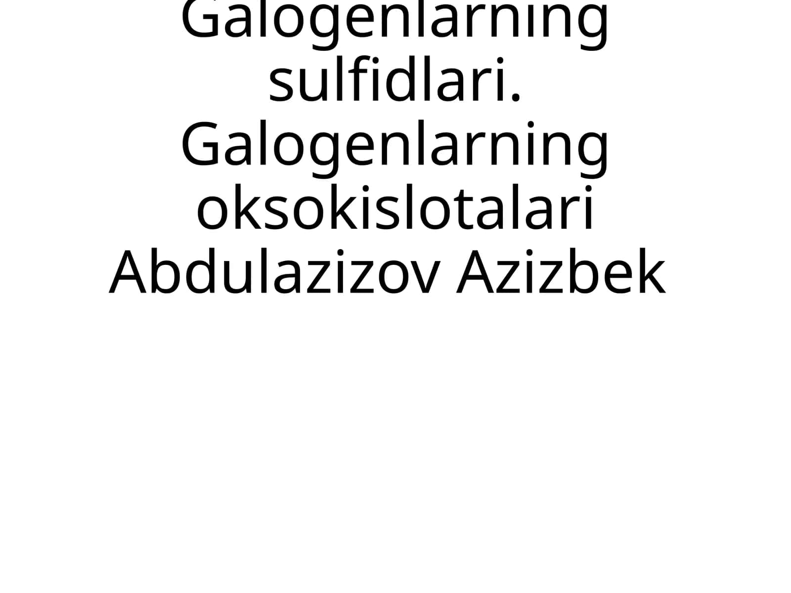 Galogenlarning sulfidlari va oksokislotalari