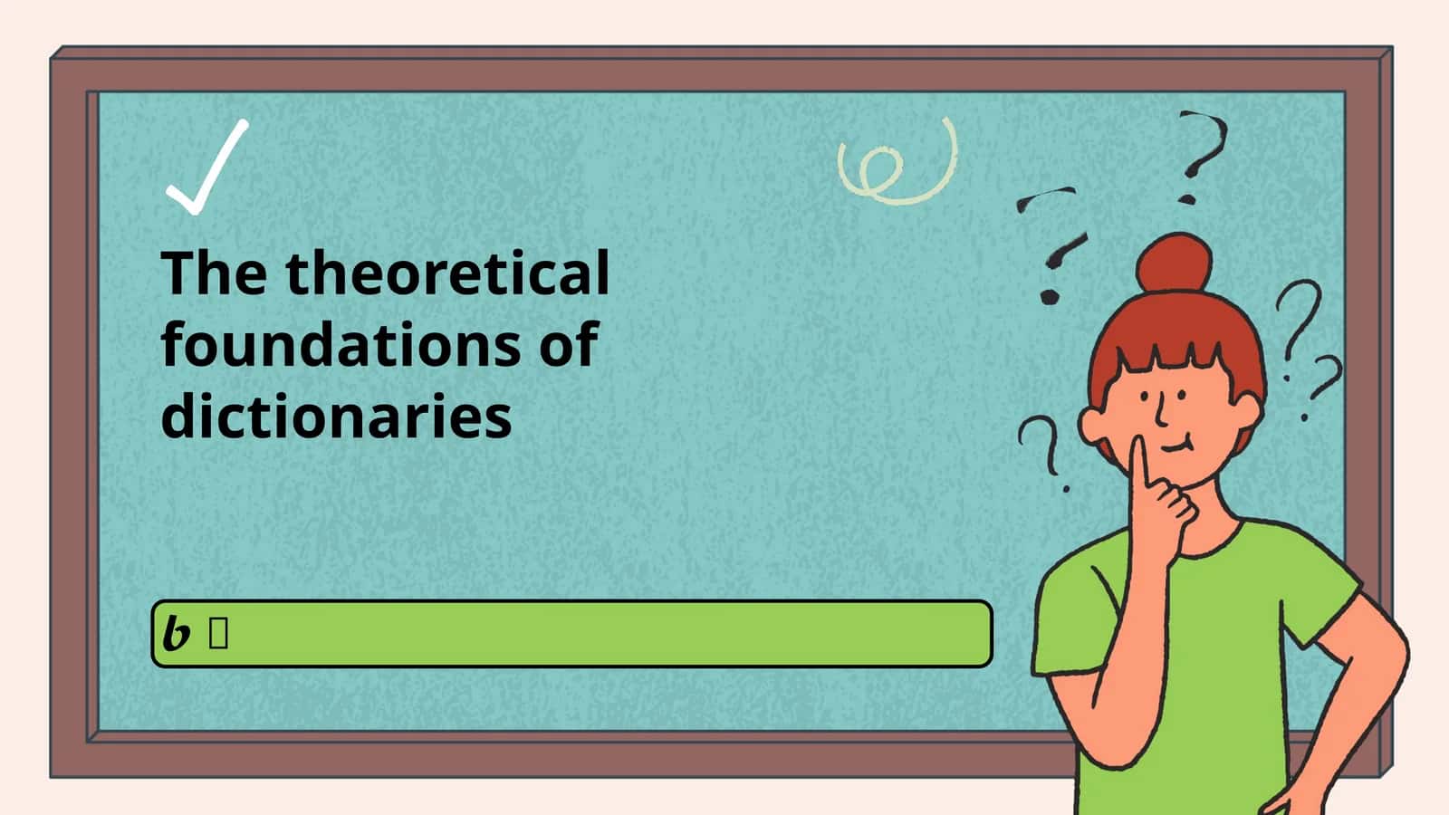The theoretical foundations of dictionaries