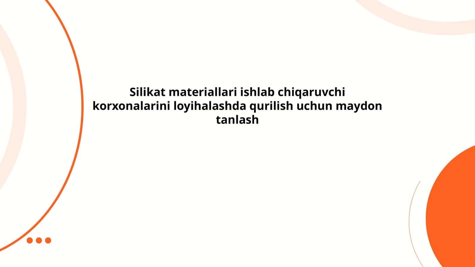 Silikat materiallari ishlab chiqaruvchi korxonalarini loyihalashda qurilish uchun maydon tanlash
