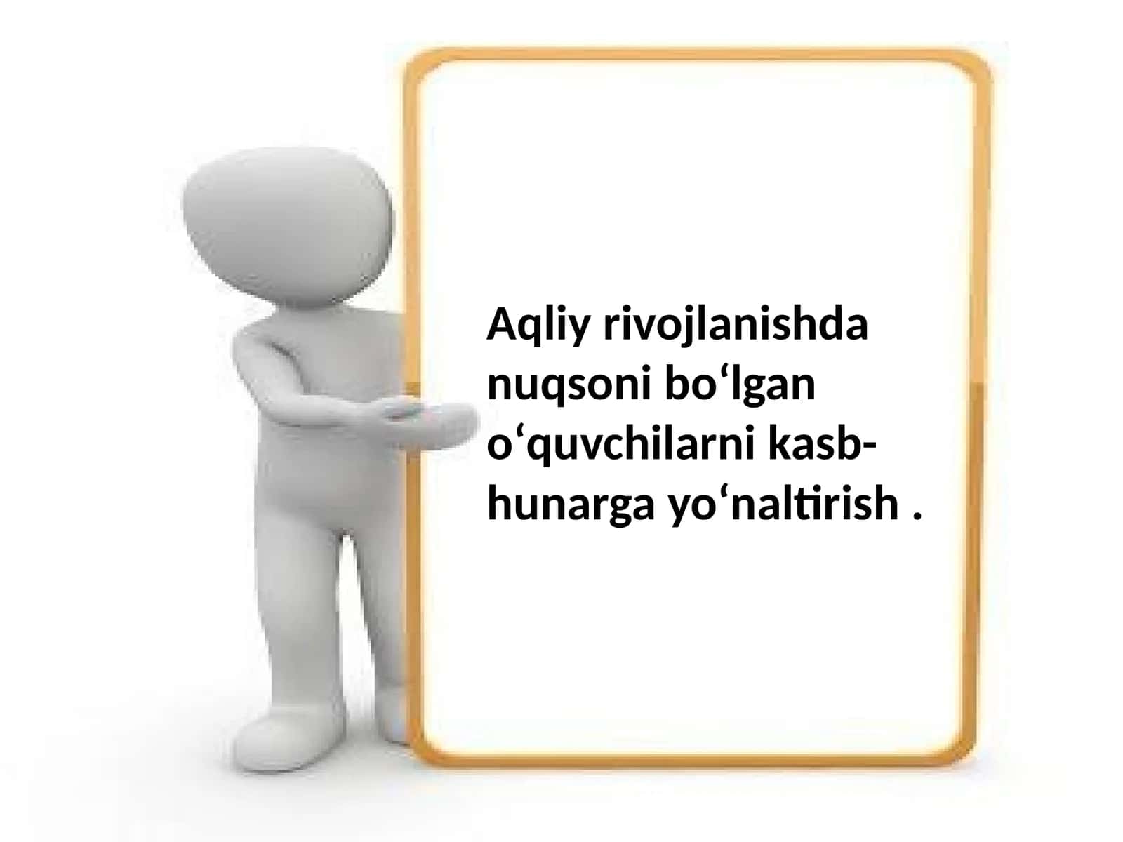 Aqliyrivojlanishdanuqsoniboʻlganoʻquvchilarnikasb-hunargayoʻnaltirish