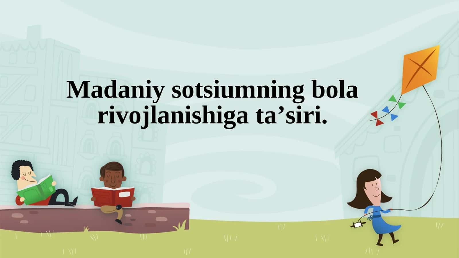 Madaniy sotsiumning bola rivojlanishiga ta’siri