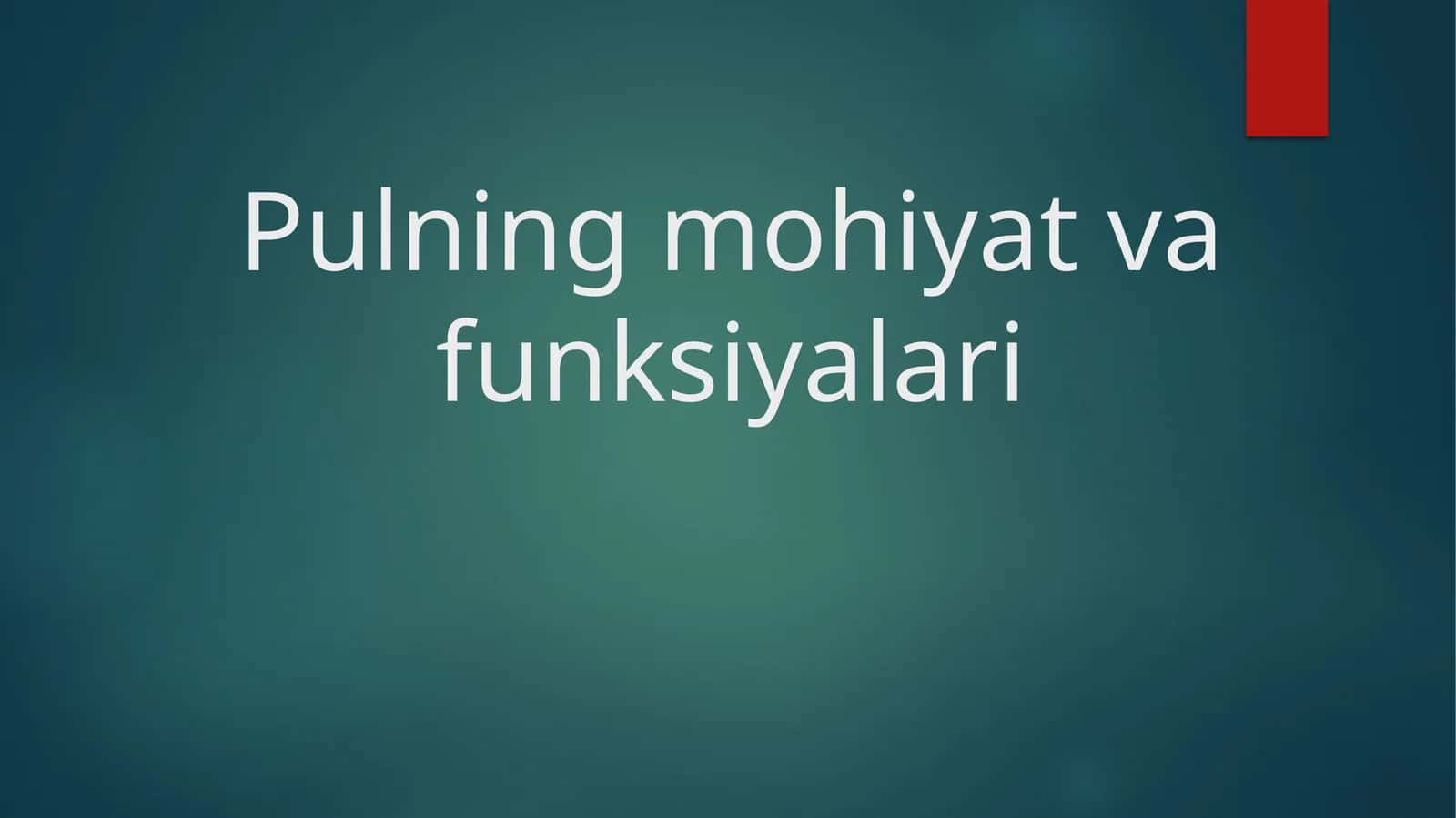 Pulning mohiyatI va funksiyalari