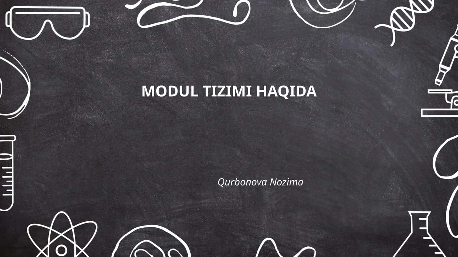 MODUL TIZIMI HAQIDA