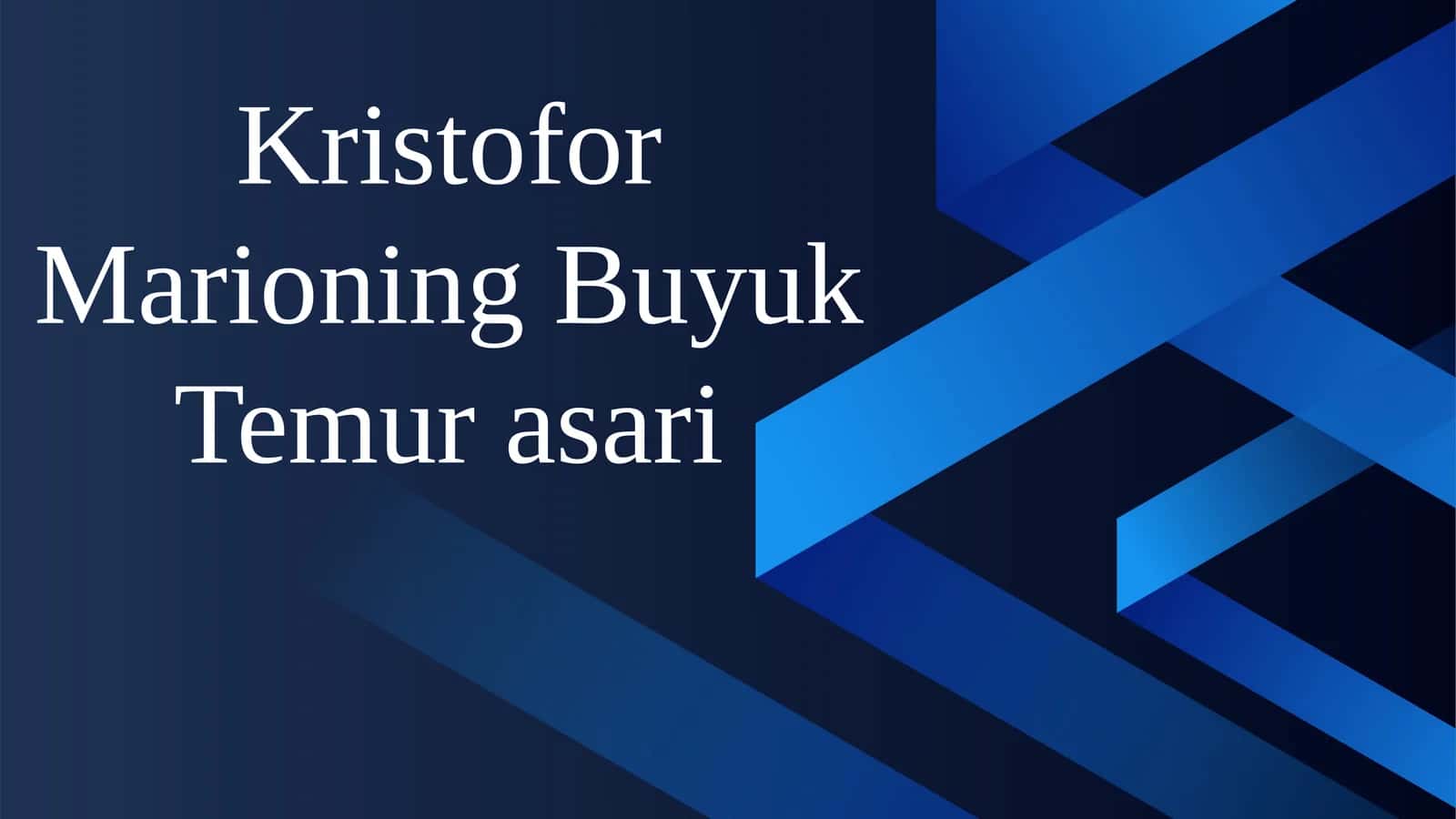 Kristofor Marioning Buyuk Temur asari