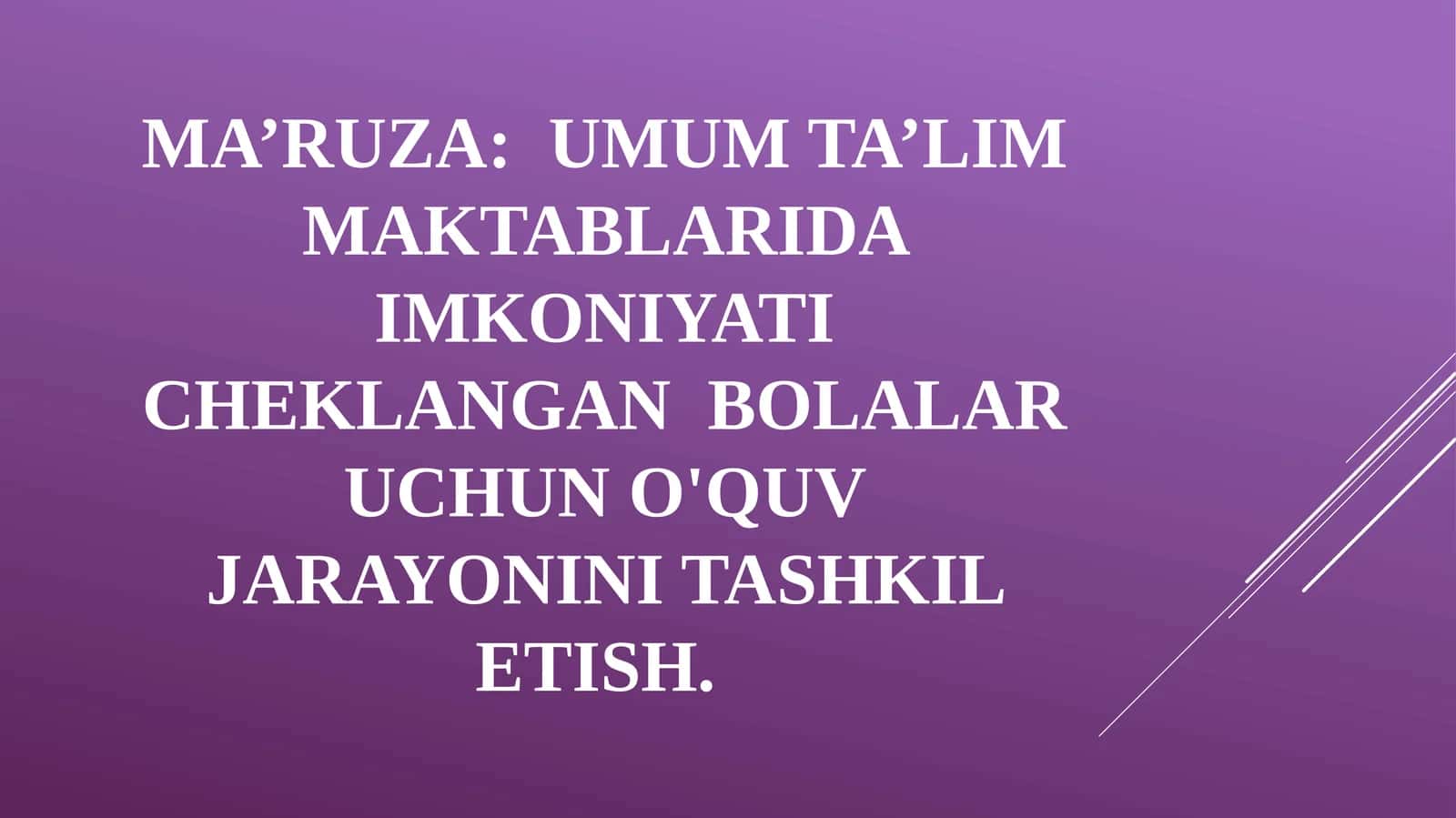 Umum ta’lim maktablarida imkoniyati cheklangan bolalar uchun o'quv jarayonini tashkil etish