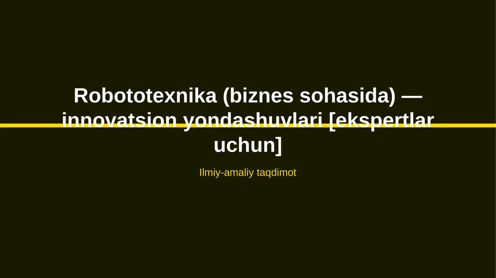 Robototexnika (biznes sohasida) — innovatsion yondashuvlari [ekspertlar uchun]