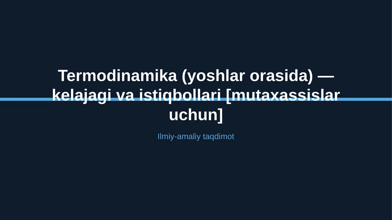 Termodinamika (yoshlar orasida) — kelajagi va istiqbollari [mutaxassislar uchun]