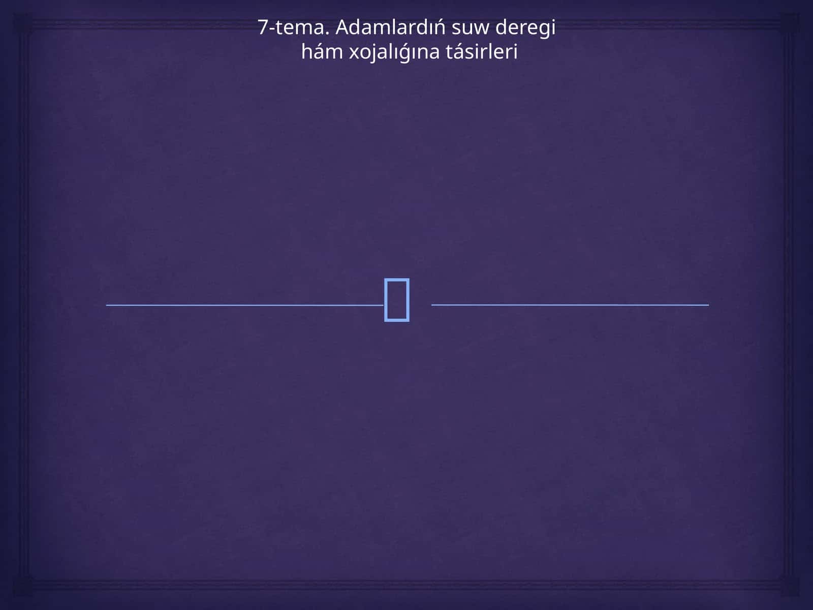 Adamlardıń suw deregi hám xojalıǵına tásirleri