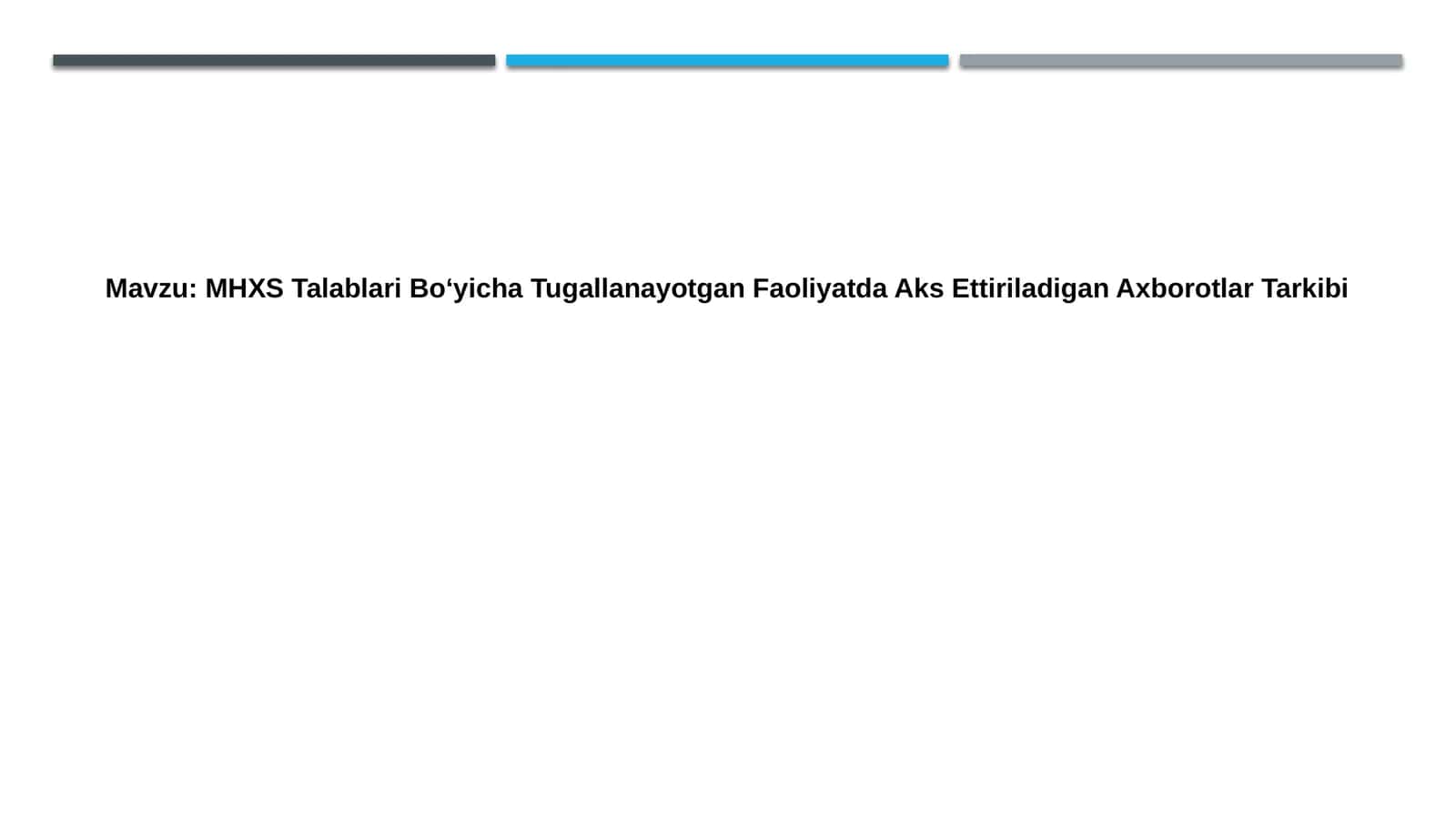 MHXS Talablari Bo‘yicha Tugallanayotgan Faoliyatda Aks Ettiriladigan Axborotlar Tarkibi