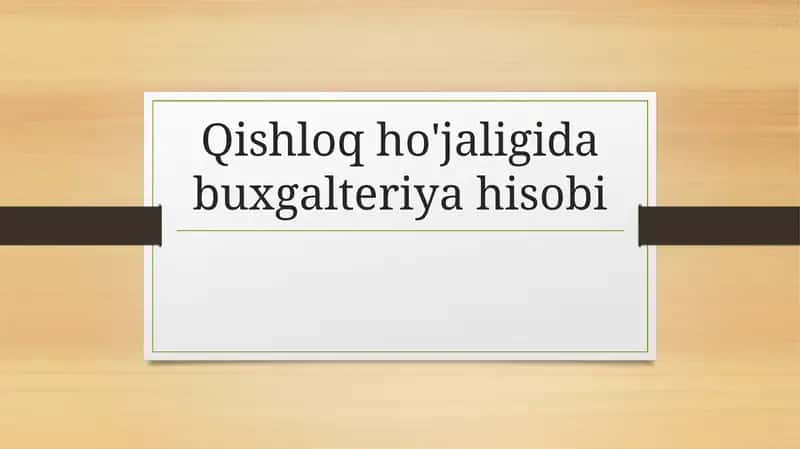 Taqdimot Qishloq ho'jaligida buxgalteriya hisobi