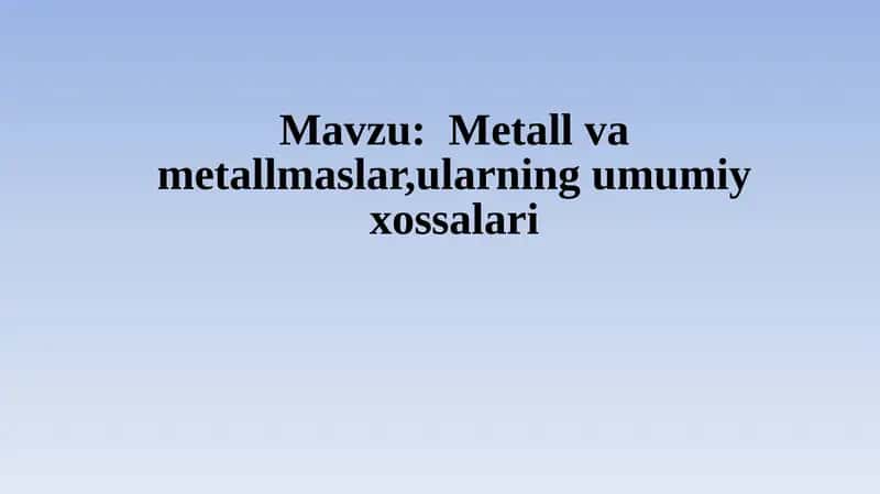 Metallvametallmaslar,ularningumumiyxossalari