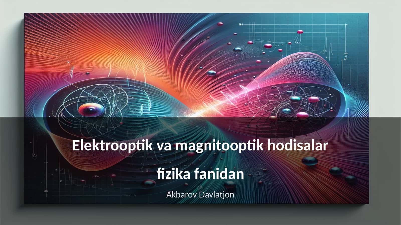 Elektrooptik va magnitooptik hodisalar fizika fanidan