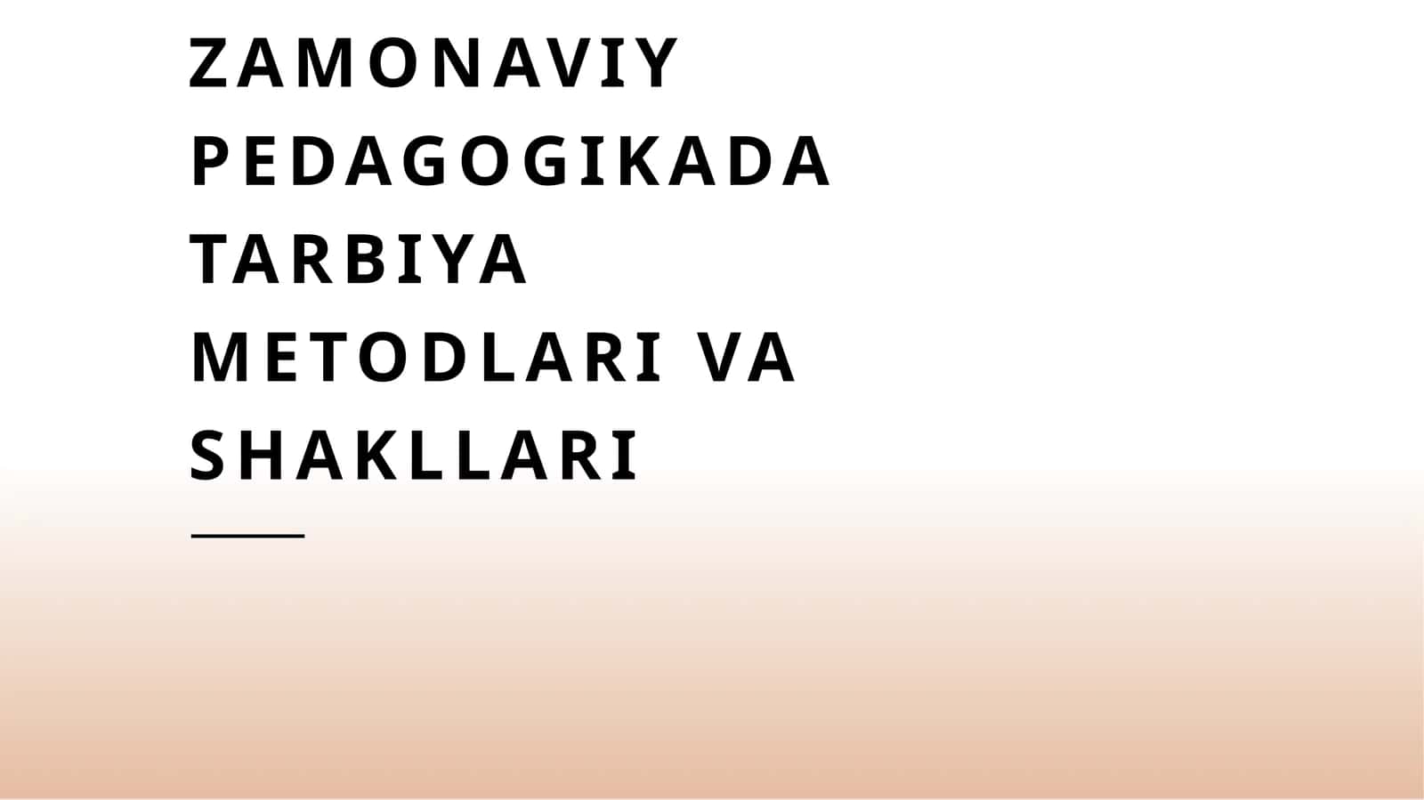 Zamonaviy pedagogikada tarbiya metodlari va shakllari