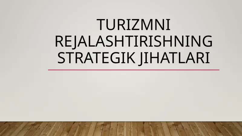 Turizmni rejalashtirishning strategik jihatlari