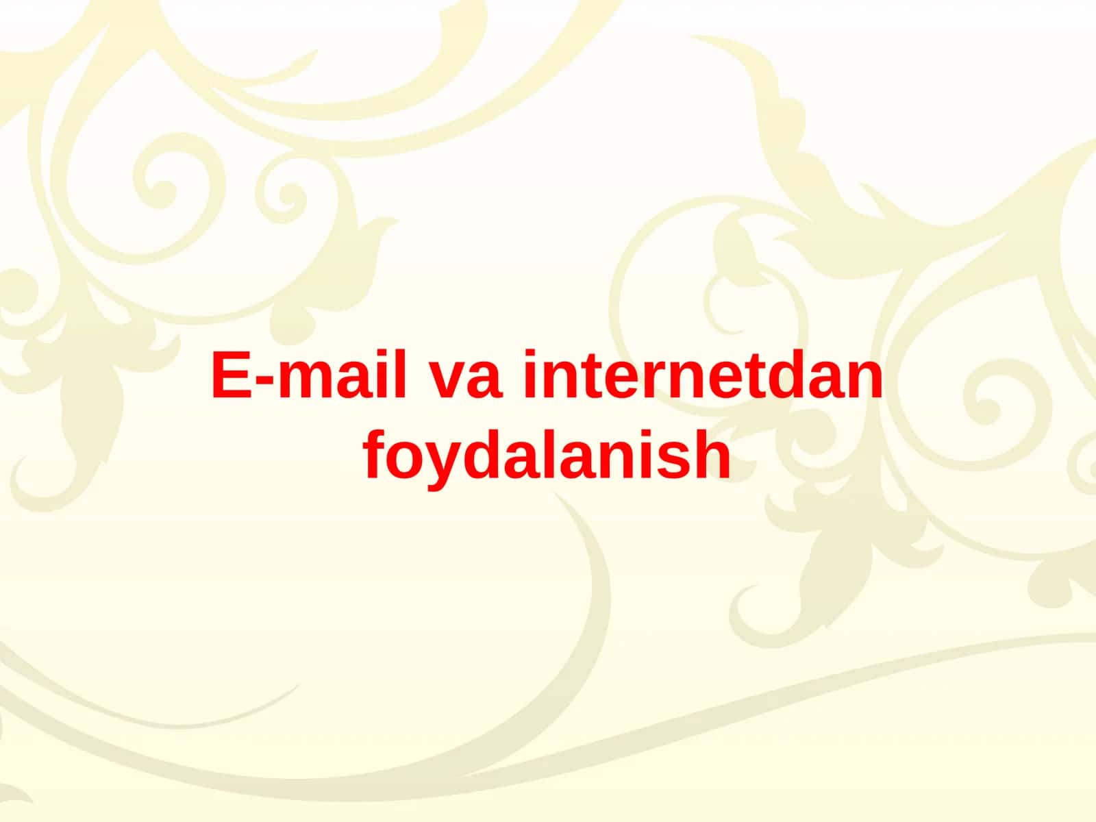 E-mail va internetdan foydalanish
