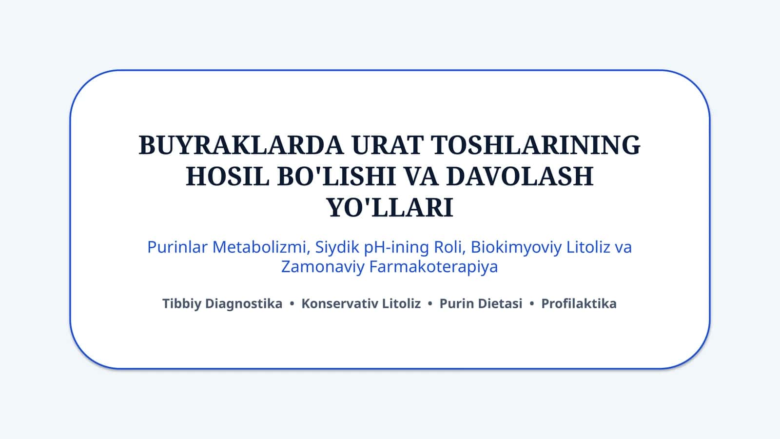 Buyraklarda urat toshlari: hosil bo‘lishi va davolash — 15 slayd