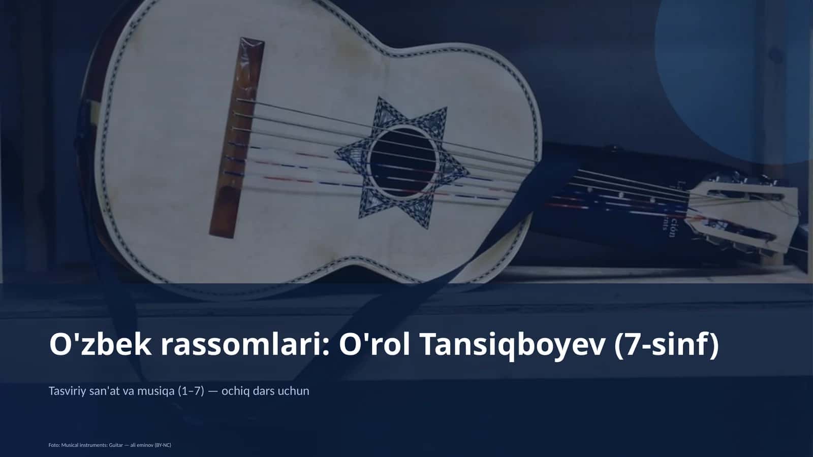O'zbek rassomlari: O'rol Tansiqboyev (7-sinf)
