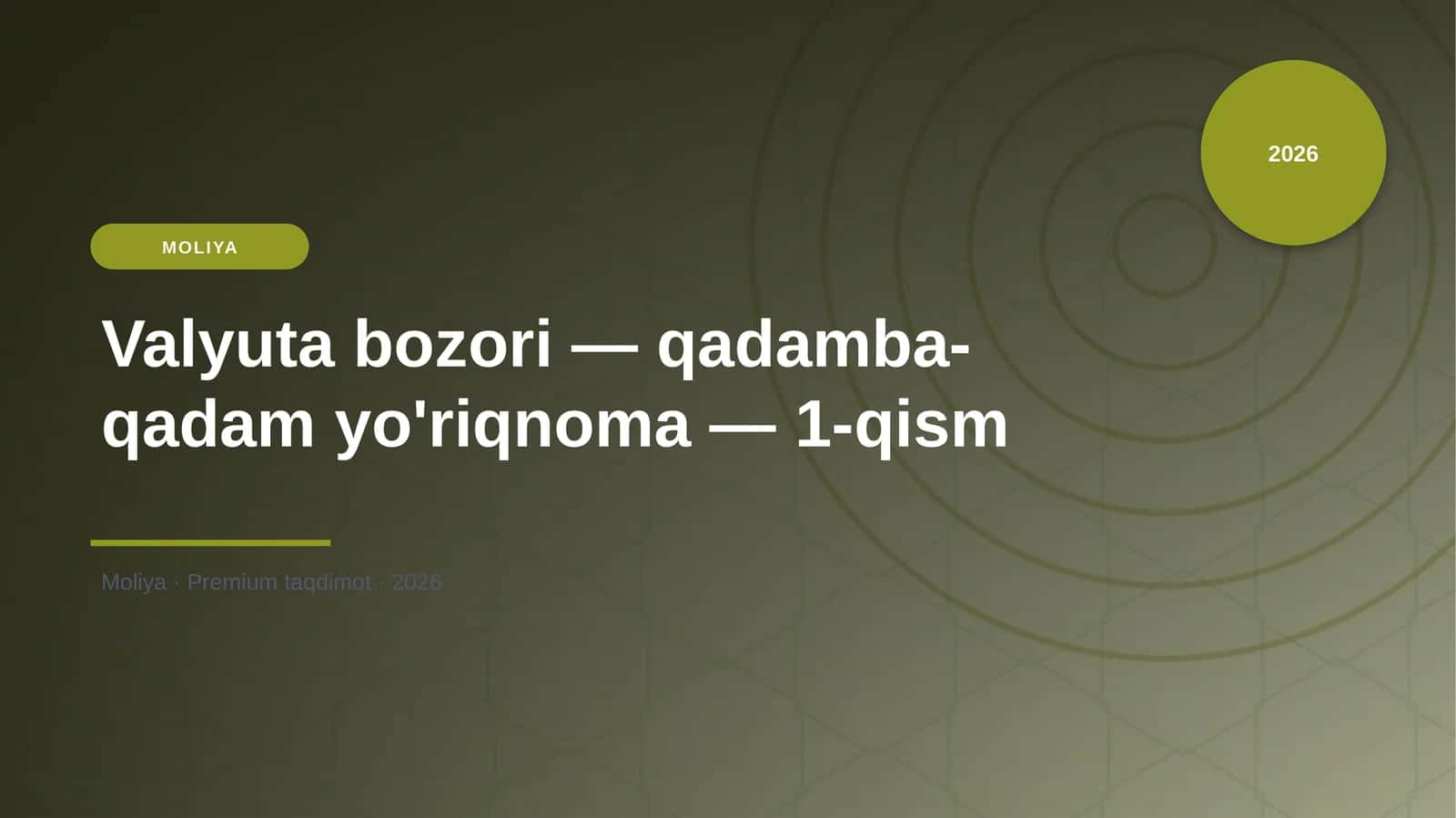 Valyuta bozori — qadamba-qadam yo'riqnoma — 1-qism
