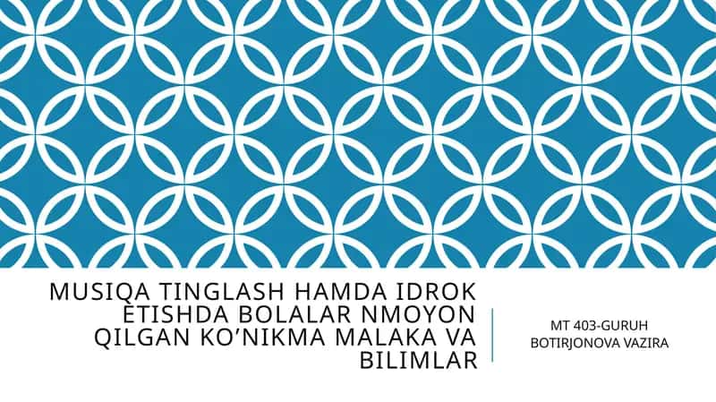 Musiqa Tinglash Hamda Idrok Etishda Bolalar Nmoyon Qilgan Ko'nikma Malaka va Bilimlar