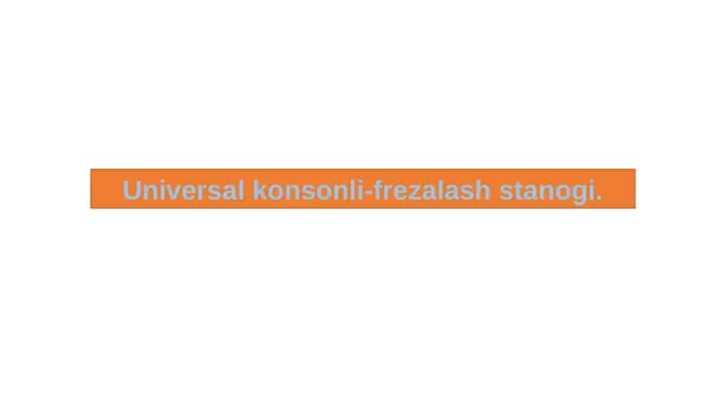 Universal konsonli-frezalash stanogi