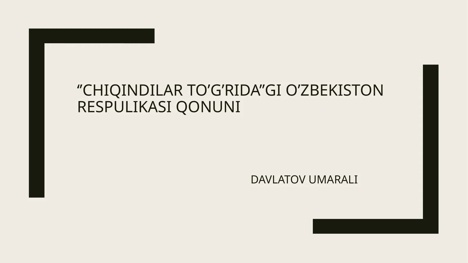 O’zbekiston Respublikasi «Chiqindilar to‘g‘rida»gi Qonuni