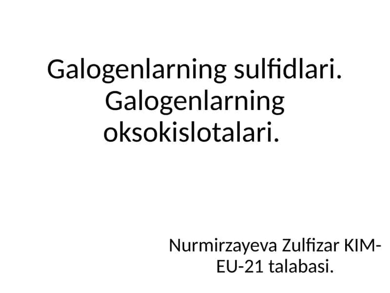 Galogenlarning sulfidlari va oksokislotalari