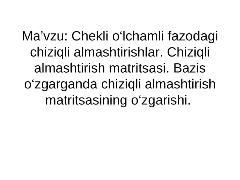 Chekli o‘lchamli fazodagi chiziqli almashtirishlar