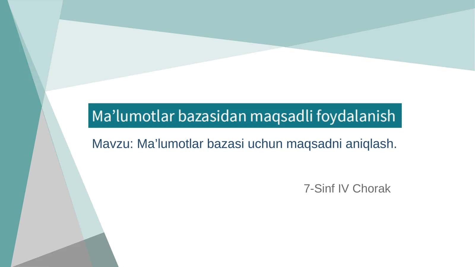 Ma’lumotlar bazasi uchun maqsadni aniqlash.