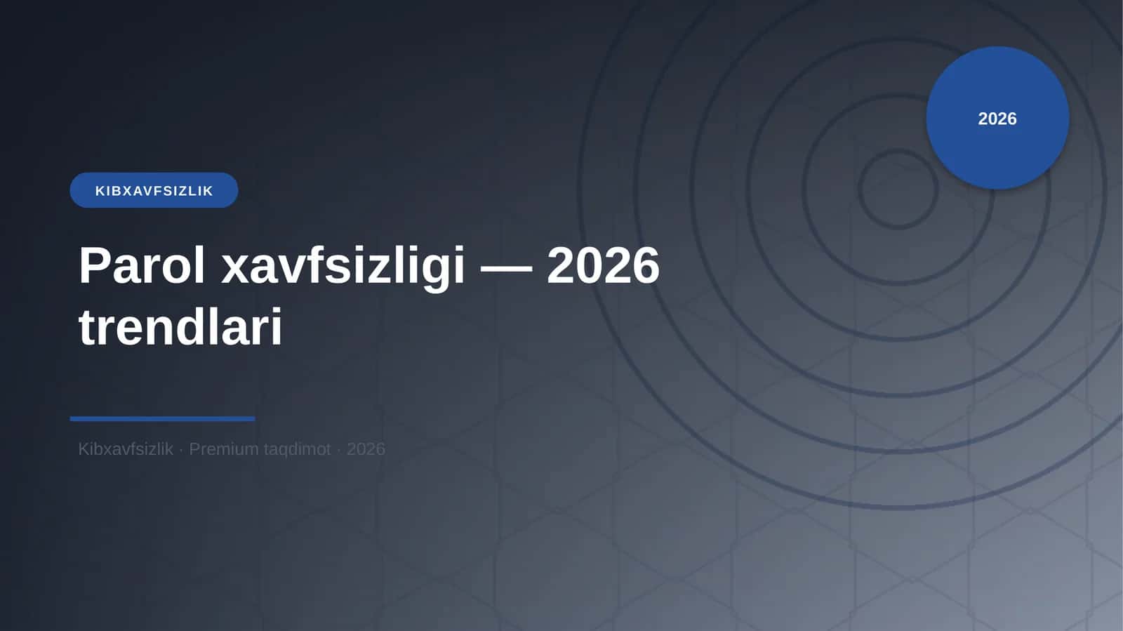 Parol xavfsizligi — 2026 trendlari
