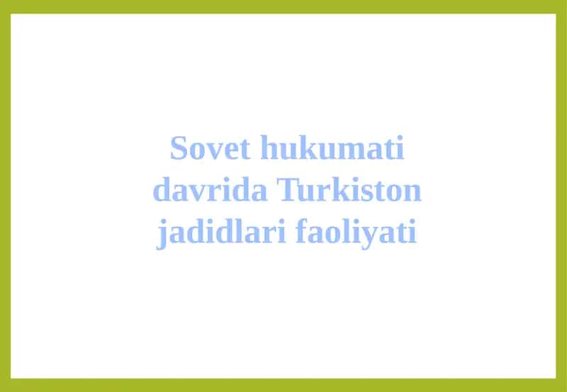 Sovethukumatida Turkiston jadidlari faoliyati