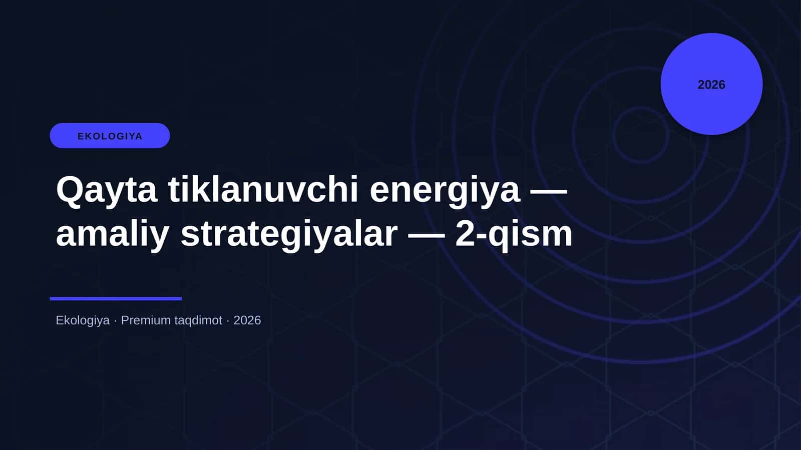 Qayta tiklanuvchi energiya — amaliy strategiyalar — 2-qism