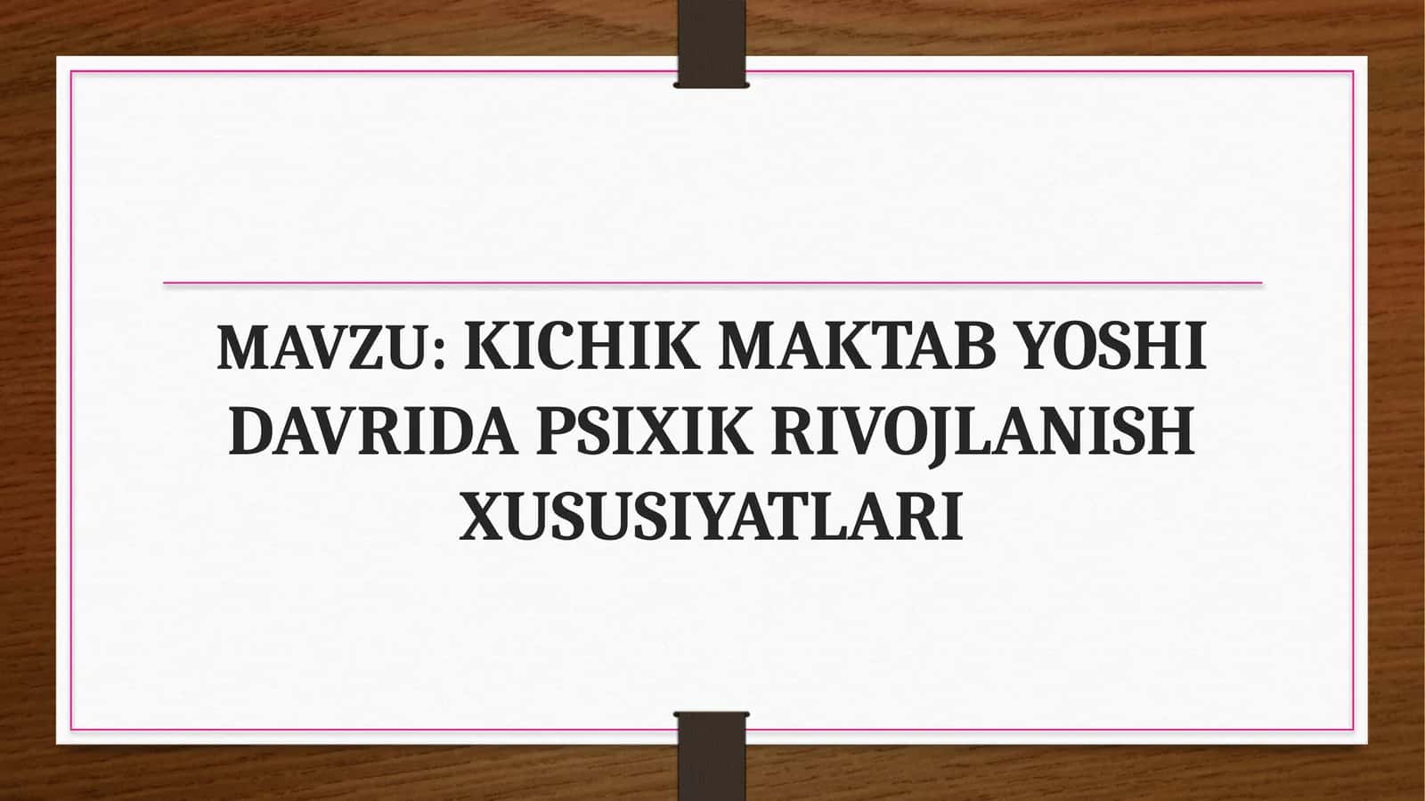 Kichik maktab yoshida  Men konsepsiya va xulq atvor xususiyatlari