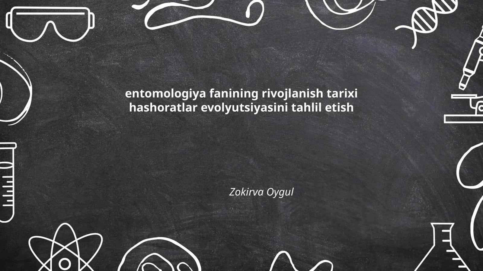 entomologiya fanining rivojlanish tarixi hashoratlar evolyutsiyasini tahlil etish