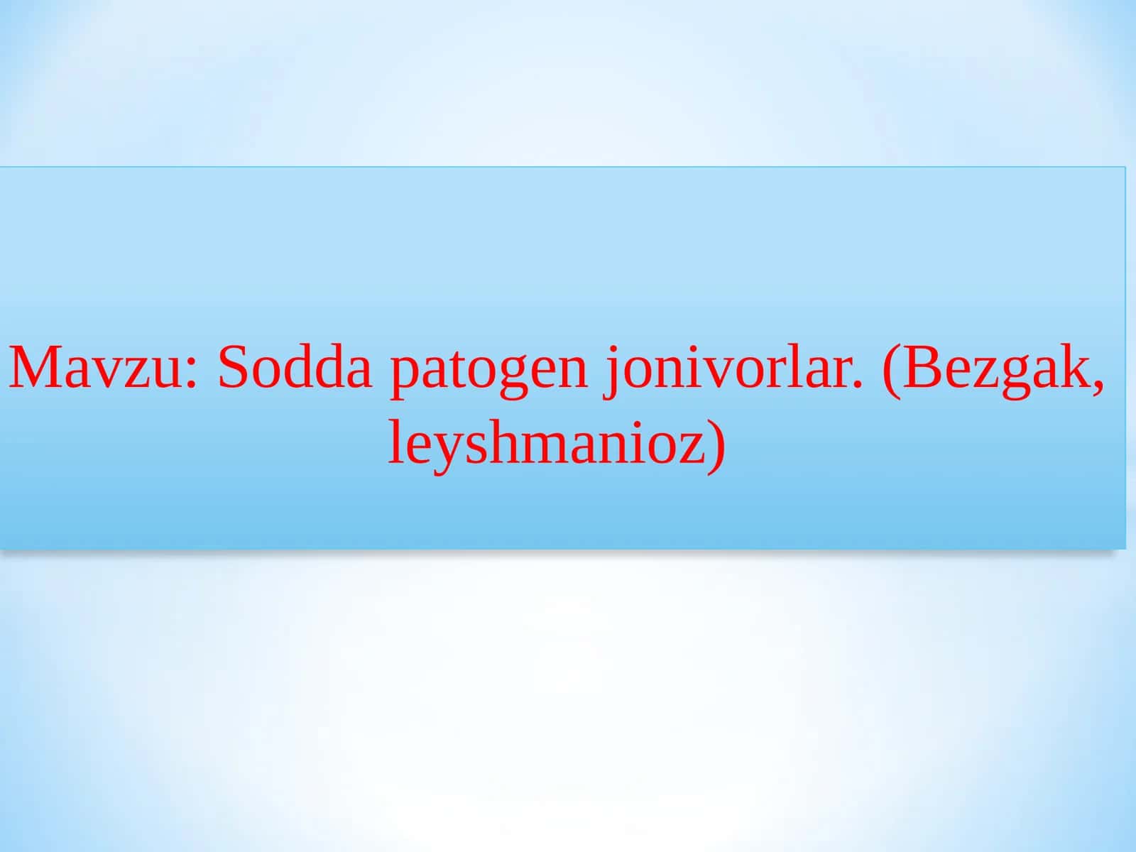 Soddapatogenjonivorlar. (Bezgak,leyshmanioz)